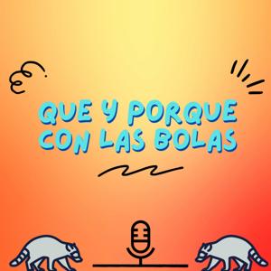 Que y Porque Con Las Bolas