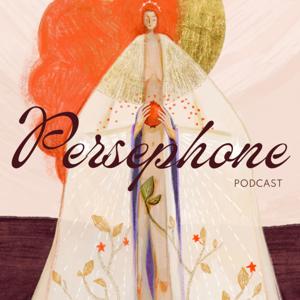Persephone Podcast