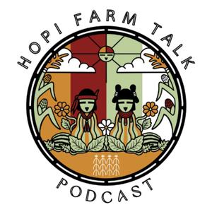 Hopi Farm Talk Podcast