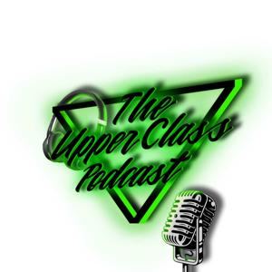 The Upper Class Podcast - Episode 1