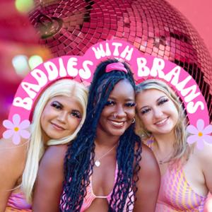 Baddies With Brains