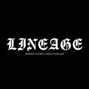 Lineage Church Podcast