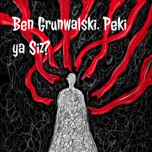 Ben Grunwalski. Peki ya Siz?
