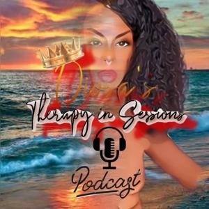 Diosa’s Therapy In Sessions Reality Podcast: