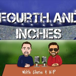 4th and Inches with Chris & KP