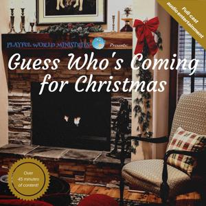 Playful World presents Guess Who's Coming for Christmas Podcast