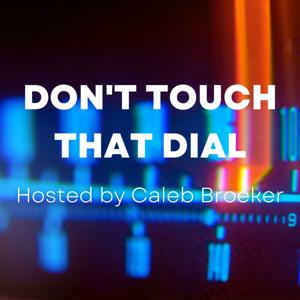Don't Touch That Dial