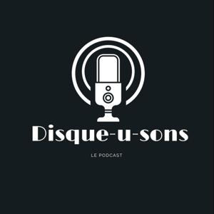 Disque-u-sons - Le Podcast