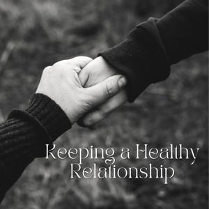Keeping a Healthy Relationship