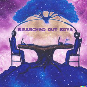 Branched Out Boys