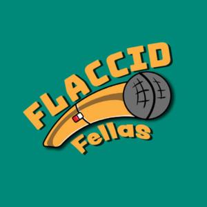 Flaccid Fellas