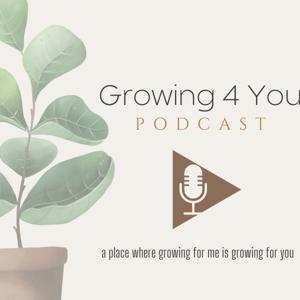 Growing 4 YOU Podcast