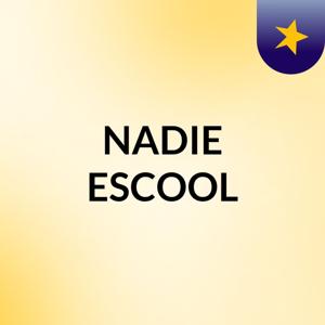 NADIE ESCOOL