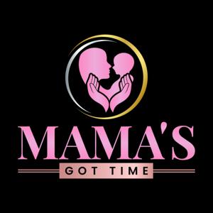 Mama's Got Time