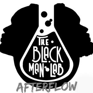 The Black Man Lab: AfterFlow