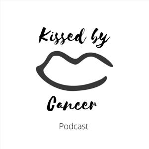 Kissed by Cancer