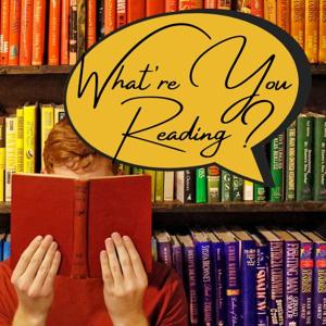 What're You Reading?