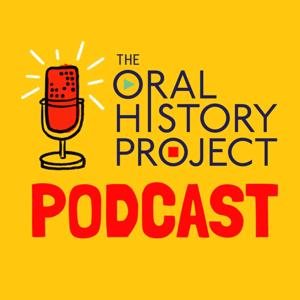 The Oral History Project Podcast