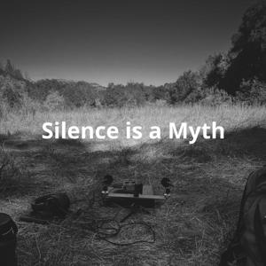 Silence is a Myth