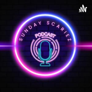 The Sunday Scariez Podcast