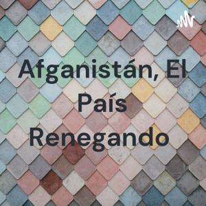 Afganistán, El País Renegando