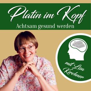 Platin im Kopf - Achtsamkeit | Krankheitsbewältigung | Lebensfreude