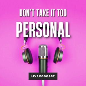 Don't Take It Too Personal