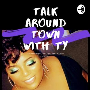 Talk Around Town with Ty