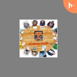 The BIG Table Talk