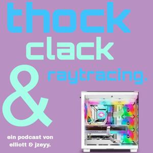 Thock, Clack und Raytracing - Der Hardware Podcast