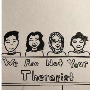 Wearenotyourtherapistpodcast