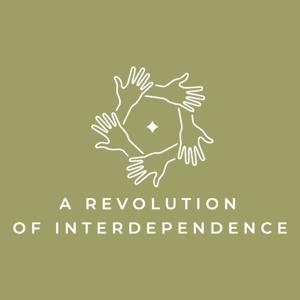 A Revolution of Interdependence - Networking for Good