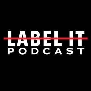 The Label It Podcast