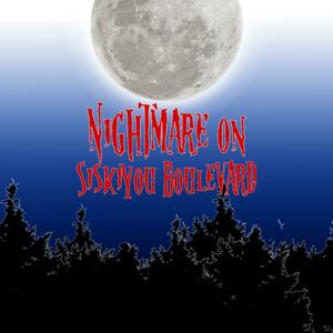 Nightmare on Siskiyou Boulevard