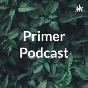 Primer Podcast