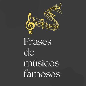 Frases De Músicos Famosos