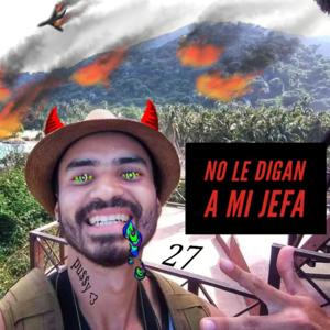 No Le Digan A Mi Jefa