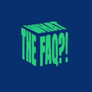 WHAT THE FAQ!?