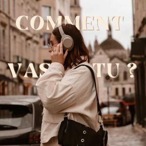 Comment vas-tu ?