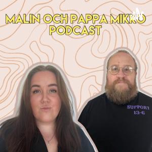 Malin och pappa Mikko podcast