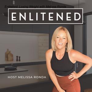 Enlitened: Losing Weight with Melissa Ronda