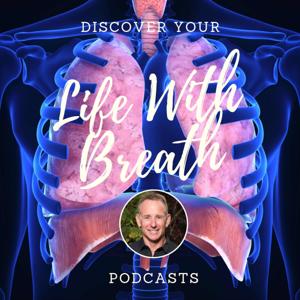 Ed Harrold Life With Breath Podcast