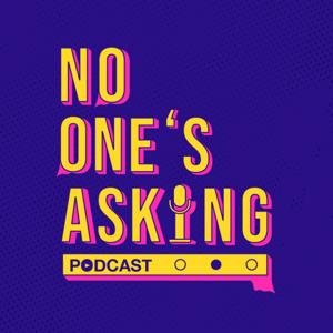 No One's Asking