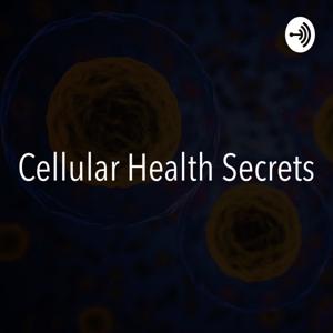 Cellular Health Secrets