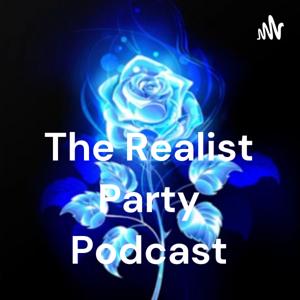The Realist Party Podcast