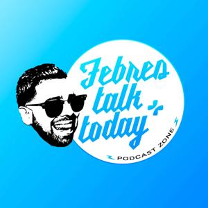 Febres Talk Today