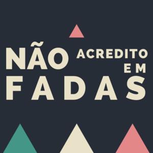 Não Acredito em Fadas