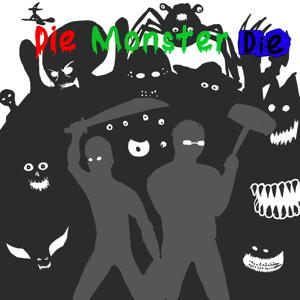 Die Monster Die