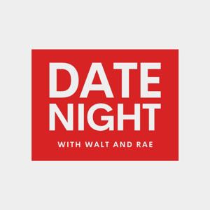 Date Night with Walt and Rae