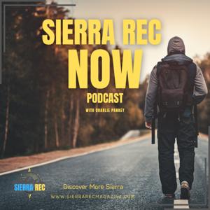 SIERRA REC NOW | Your Guide to Sierra Adventures by Charlie Pankey | Sierra Rec Publisher